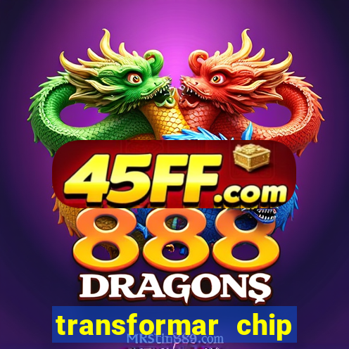 transformar chip tim em esim